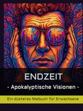 ENDZEIT: Apokalyptische Visionen