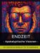 ENDZEIT: Apokalyptische Visionen