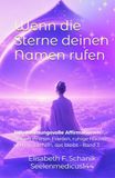 Wenn die Sterne deinen Namen rufen - Band 3: 108 stimmungsvolle Affirmationen für deinen inneren Frieden, ruhige Nächte und ein Lächeln, das bleibt