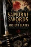 Samurai Libri GmbH Samurai Swords and Ancient Blades: History, Identification, and Care Paperback