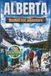 Alberta Alberta Bucket List Adventure: A Full Color Canadian Travel Guide