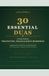 30 Essential Duas: A Pocket Guide for Protection, Peace & Daily Blessings