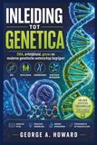 INLEIDING TOT GENETICA: DNA, erfelijkheid, genen en moderne genetische wetenschap begrijpen