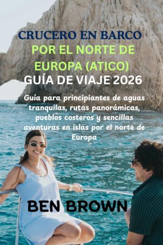 CRUCERO EN BARCO POR EL NORTE DE EUROPA (ÁTICO) GUÍA DE VIAJE 2026