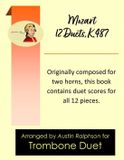 Mozart Independently Published Brass Solos, Duets and Ensembles- Mozart 12 duets, K. 487 - trombone duet