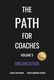 The PATH for Coaches Vol. 5: Organization