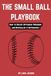 THE SMALL BALL PLAYBOOK: How to Create Offensive Pressure and Neutralize It Defensively