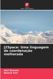 J2Space: Uma linguagem de coordenação melhorada Paperback