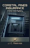 Coastal Pines Insurance: A Nina Voss Mystery