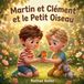 Martin et Clément et le petit oiseau