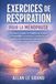 EXERCICES DE RESPIRATION POUR LA MÉNOPAUSE: Comment soulager les bouffées de chaleur et l'irritabilité en seulement 5 minutes par jour grâce à une ... respiration lente, sans traitement hormonal.