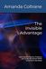 The Invisible Advantage: How to Build Influence, Presence, and Career Momentum When You’re Not in the Room