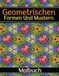 Geometrischen Formen Und Mustern Malbuch: für Erwachsene, 50 einzigartige achtsame Designs zur Entspannung und Stressabbau, Großdruck