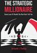 The Strategic Millionaire: Seven Laws Of Wealth The Rich Don't Tell You