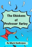 The Professor Farley The Chickens of Professor Farley