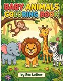 Baby Animals Coloring Book for Kids Ages 4-8