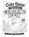 Cute Goose Monochrome Coloring Book: One Color Coloring for Relaxation – Cute, Minimal and Cozy Goose Designs for Teens and Adults