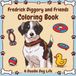 Fredrick Diggory and Friends Coloring Book: A Doodle Dog Life