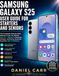 SAMSUNG GALAXY S25 USER GUIDE FOR STARTERS AND SENIORS