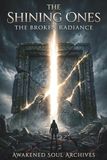 THE SHINING ONES The Broken Radiance
