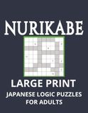 Nurikabe: Large Print Japaneze Logic Grid Puzzles for Adults