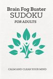 Brain Fog Buster Sudoku for Seniors and Adults