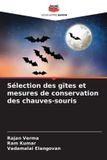 Sélection Editions Notre Savoir Sélection des gîtes et mesures de conservation des chauves-souris