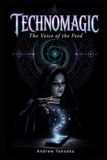Technomagic. The Voice of the Feed: Occult Practice of Liberation from Algorithmic Choice