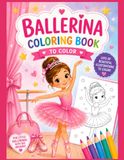 Little ballerina coloring pages: A magical journey through tutu, dance and fantasy