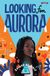 Looking Aurora Looking for Aurora