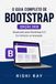 O Bootstrap 5 O Guia Completo: Crie Sites Modernos e Responsivos Passo a Passo com Grid, Componentes de UI e SASS - Inclui 4 Projetos Reais para Desenvolvedores Web Frontend
