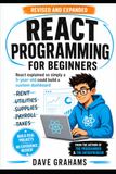 React Programming For Beginners: React explained so simply a 5-year-old could build a custom dashboard