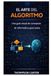 El arte del algoritmo: Una guía visual de conceptos de informática para todos