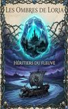 Les Ombres de Loria: Héritiers du fleuve