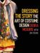 Dressing Libri GmbH Dressing the Story: The Art of Costume Design