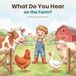 What Icecat What do you hear on the farm?