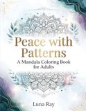 Peace with Patterns Mandala Coloring Book for Adults