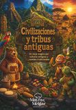 Civilizaciones Y Tribus Antiguas: Un Viaje Mágico Por Culturas Antiguas Y Comidas Tradicionales
