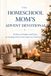 The Homeschool Mom’s Advent Devotional
