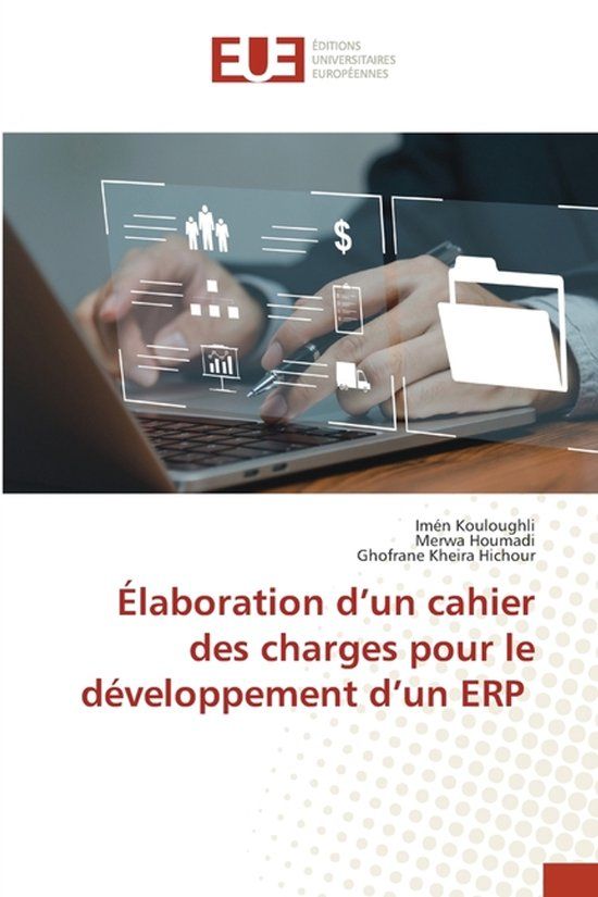 Élaboration Editions Universitaires Europeennes Élaboration d'un cahier des charges pour le développement d'un ERP Paperback
