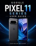 Google Pixel 11 Series User Guide
