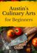 Austin's Culinary Arts for Beginners: the Basics Instructor Guide