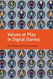 Values Mit Press Values at Play in Digital Games Paperback