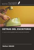DETRÁS OmniScriptum SRL DETRÁS DEL ESCRITORIO: Lo que oculta la gestión de los recursos humanos