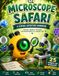 Microscope Safari: A Science Adventure Workbook: 25 Hands-On Microscope Missions for Curious Kids Ages 6–12