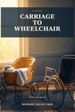 Carriage to Wheelchair: Need is Not Shame