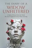 The Diary of a Widow Unfiltered: A Book of Poetry From the Words We Aren't Supposed To Say When Grieving