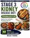 Stage 3 Kidney Disease Diet Personalized Plan: Discover How to Confidently Choose Every Meal Using Your Lab Results with 30-Day Meal Plans, Grocery Guides, Nutrition Tables, and 16 CKD Recipes