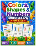Colors, Shapes & Numbers Word Search for Kids Ages 4–7: Fun and Easy Puzzles for Preschool, Kindergarten & First Grade | Early Learning Activity Book