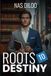 ROOTS TO DESTINY